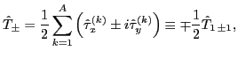$\displaystyle \hat T_{\pm} = \frac{1}{2} \sum_{k=1}^A \left( \hat \tau^{(k)}_x \pm i \hat \tau^{(k)}_y \right) \equiv \mp \frac{1}{2} \hat T_{1\,\pm 1},$