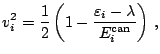 $\displaystyle v_i^2=\frac{1}{2}\left(1-\frac{\varepsilon_i-\lambda}{E^{\text{can}}_i}\right)\,,$