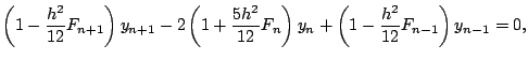 $\displaystyle \left(1-\frac{h^2}{12}F_{n+1}\right)y_{n+1} -2\left(1+\frac{5h^2}{12}F_n\right)y_n +\left(1-\frac{h^2}{12}F_{n-1}\right)y_{n-1}=0 ,$