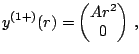 $\displaystyle y^{(1+)}(r)=\left(\begin{matrix}Ar^2\\ 0\\ \end{matrix}\right)\,,$