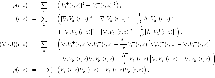 \begin{displaymath}
\begin{array}{rcll}
\rho (r,z) & = & \displaystyle\sum_{k} &...
...k}^{+}}(r,z)+V_{k}^{-}(r,z){U_{k}^{-}}(r,z)\right),
\end{array}\end{displaymath}