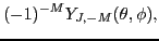 $\displaystyle (-1)^{-M}Y_{J,-M}(\theta,\phi) ,$