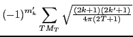 $\displaystyle (-1)^{m'_k}
\sum_{TM_T} {\textstyle{\sqrt{\frac{(2k+1)(2k'+1)}{4\pi(2T+1)}}}}$