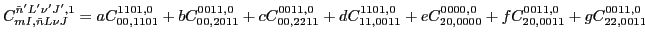 $C_{mI,\tilde{n} L \nu
J}^{\tilde{n}' L' \nu' J', 1}=
a C_{00,1101}^{1101,0}+
b ...
...1101,0}+
e C_{20,0000}^{0000,0}+
f C_{20,0011}^{0011,0}+
g C_{22,0011}^{0011,0}$