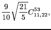$\displaystyle \frac{9}{10}\sqrt{\frac{21}{5}}C_{11,22}^{53},$