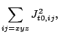 $\displaystyle \sum_{ij=xyz} J^2_{t0,ij},$