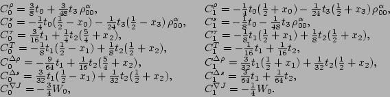 \begin{displaymath}
\begin{array}{ll}
C_0^{\rho} = \frac{3}{8} t_0
+\frac{3}{48...
...ac{3}{4} W_0, &
C_1^{\nabla J} = -\frac{1}{4} W_0 .
\end{array}\end{displaymath}