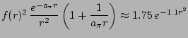 $\displaystyle f(r)^2 \, \frac{e^{-a_{\pi} r}}{r^2} \left( 1 + \frac{1}{a_{\pi}
r} \right)
\approx 1.75\, e^{-1.1 r^2}$