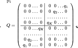 \begin{displaymath}
P=\left(
\begin{array}{c@{\hspace{\di}}c@{\hspace{\di}}c@{\h...
... & 0 & \ldots & 0 & 0 & 0 & \ldots & 0 \\
\end{array}\right).
\end{displaymath}