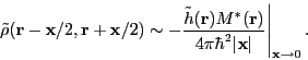 \begin{displaymath}
\left.\tilde\rho(\mathbf{r}-\mathbf{x}/2,\mathbf{r}+\mathbf{...
...^2\vert\mathbf{x}\vert}\right\vert _{\mathbf{x}\rightarrow 0}.
\end{displaymath}