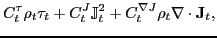 $\displaystyle C^{\tau}_t
\rho_t\tau_t + C^J_t {\mathbb{J}}^2_t +
C^{\nabla J}_t \rho_t {\mathbf \nabla}\cdot{\mathbf J}_t,$