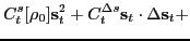 $\displaystyle C^{s}_t [\rho_0 ] {\mathbf s}^2_t
+ C^{\Delta s}_t {\mathbf s}_t\cdot\Delta {\mathbf s}_t +$