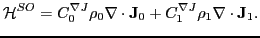 $\displaystyle \mathcal{H}^{SO} = C^{\nabla J}_0 \rho_0 {\mathbf \nabla}\cdot{\mathbf J}_0 + C^{\nabla J}_1 \rho_1 {\mathbf \nabla}\cdot{\mathbf J}_1 .$