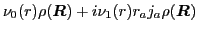 $\displaystyle \nu_0({r})\rho(\mbox{{\boldmath {$R$}}})
+ i\nu_1({r}) r_aj_a\rho(\mbox{{\boldmath {$R$}}})$