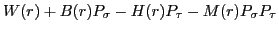 $\displaystyle W(r)
+ B(r) P_\sigma
- H(r) P_\tau
- M(r) P_\sigma P_\tau$