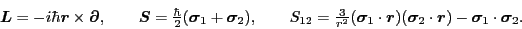 \begin{displaymath}
\bbox{L}=-i\hbar\mbox{{\boldmath {$r$}}}\times\bbox{\partial...
...mbox{{\boldmath {$r$}}})-
\bbox{\sigma}_1\cdot\bbox{\sigma}_2.
\end{displaymath}