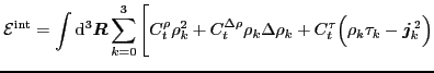 $\displaystyle {\cal E}^{\text{int}} = \int{\rm d}^3\mbox{{\boldmath {$R$}}}\sum...
...ho} \rho_k\Delta\rho_k
+ C_t^{\tau} \Big(\rho_k\tau_k
- \bbox{j}_k^{\,2}\Big)$