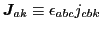 $\bbox{J}_{ak} \equiv \epsilon_{abc}j_{cbk}$