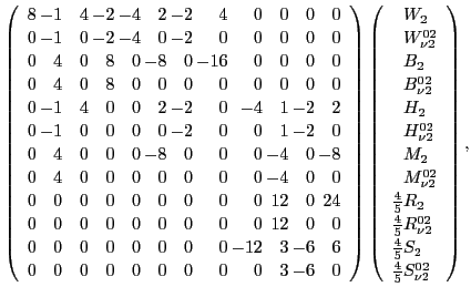 $\displaystyle \left(\begin{array}{r@{\hspace{\sep}}r@{\hspace{\sep}}r@{\hspace{...
...
{ {\frac{4}{5}}}S _2 \\
{ {\frac{4}{5}}}S^{02}_{\nu2}
\end{array}\right) ,$