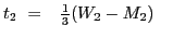 $\displaystyle t_2 ~= \phantom{-}{\textstyle{\frac{1}{3}}} (W_2 - M_2) \quad$