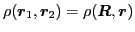 $\displaystyle \rho(\bboxr_1,\bboxr_2) = \rho(\mbox{{\boldmath {$R$}}},\mbox{{\boldmath {$r$}}})$