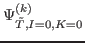 $ \Psi_{\tilde{T},I=0,K=0}^{(k)}$