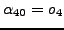 $\alpha_{40}=o_4$