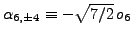 $\alpha_{6,\pm4}\equiv-\sqrt{7/2}\,o_6$