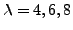 $\lambda=4,6,8$