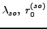 $\lambda_{so},\;r_0^{(so)}$