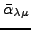 $\bar{\alpha}_{\lambda\mu}$