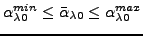 $\alpha_{\lambda0}^{min}\leq\bar{\alpha}_{\lambda0}\leq\alpha_{\lambda0}^{max}$