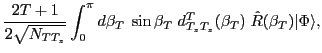 $\displaystyle \frac{2T+1}{2 \sqrt{N_{TT_z}}}\int_0^\pi d\beta_T\;
\sin\beta_T \; d^{T}_{T_z T_z}(\beta_T )\; \hat{R}(\beta_T )\vert\Phi\rangle ,$