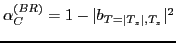 $\alpha_C^{(BR)} = 1 - \vert b_{T=\vert T_z\vert,T_z}\vert^2 $