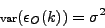 \begin{displaymath}
\mbox{\rm\scriptsize {cov}}(\epsilon_O(k),\epsilon_O(k'))=0
\end{displaymath}