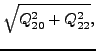 $\displaystyle Q_{22}/Q_{20}.$