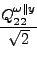 \begin{displaymath}
Q^{\omega\parallel{y}}_{t} =
\sqrt{8\over 3}\frac{Q^{\omega...
...sqrt{2}} =
Q_{20} - \sqrt{{2\over3}} \frac{Q_{22}}{\sqrt{2}}.
\end{displaymath}