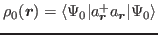 $ \rho_0(\bm{r})=\langle\Psi_0\vert a^+_{\bm{r}}a_{\bm{r}}\vert\Psi_0\rangle$