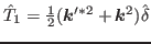 $ \hat{T}_1=\tfrac{1}{2}(\bm{k}'^*{}^2+ \bm{k}^2)\hat{\delta}$