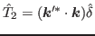 $ \hat{T}_2=(\bm{k}'^*\cdot\bm{k})\hat{\delta}$