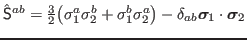 $ \hat{{\mathsf S}}^{ab}
=\tfrac{3}{2}\big(\sigma_1^a
\sigma_2^b
+\sigma_1^b
\sigma_2^a\big)
- \delta_{ab}\bm{\sigma}_1\cdot
\bm{\sigma}_2$