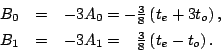 \begin{displaymath}
\begin{array}{rcl}
B_0 &=& -3 A_0 = - {\textstyle{\frac{3}{8...
...textstyle{\frac{3}{8}}} \left(t_e- t_o\right) . \\
\end{array}\end{displaymath}