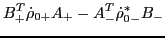 $\displaystyle B^T_+ {\dot \rho}_ {0+} A_+ - A^T_- {\dot \rho}_ {0-}^{\ast} B_-$