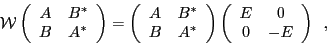 \begin{displaymath}
{\cal W}\left( \begin{array}{cc} A & B^\ast \\ B & A^\ast
\e...
...t( \begin{array}{cc} E & 0 \\ 0 & -E
\end{array}\right)\,\,\,,
\end{displaymath}