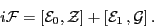 \begin{displaymath}
i {\cal F} = [{\cal E}_0, {\cal Z} ] +
[{\cal E}_1 \,, {\cal G}] \,.
\end{displaymath}