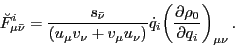 \begin{displaymath}
\breve{F}^{i}_{\mu \bar \nu} =
\frac {s_{\bar \nu}} {(u_\m...
... \frac {\partial \rho_0} {\partial q_i} \biggr)_{\mu \nu}\,.
\end{displaymath}