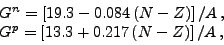 \begin{displaymath}
\begin{array}{l}
G^{n}=\left[19.3-0.084 \left( N-Z \right)\r...
...=\left[13.3+0.217 \left( N-Z \right)\right]/A\,,\\
\end{array}\end{displaymath}