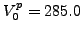 $V^{p}_{0}=285.0$