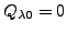 $Q_{\lambda0}=0$