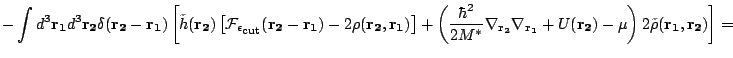 $\displaystyle -\int d^3\mathbf{r_1}d^3\mathbf{r_2}\delta(\mathbf{r_2}-\mathbf{r...
...r_1}}
+U(\mathbf{r_2})-\mu\right)2\tilde\rho(\mathbf{r_1},\mathbf{r_2})\right]=$
